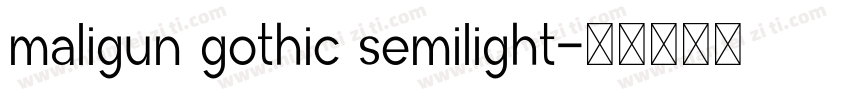 maligun gothic semilight字体转换